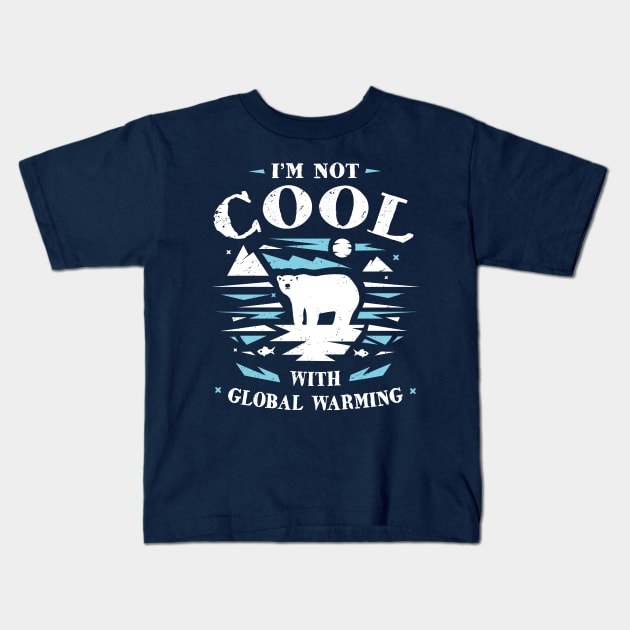 Save Polar Bears - I'm Not Cool With Global Warming Kids T-Shirt by bangtees